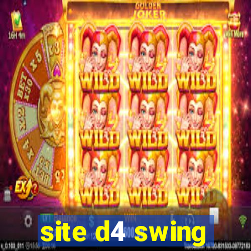 site d4 swing